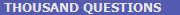  THOUSAND QUESTIONS